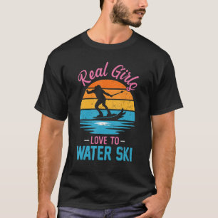 Girls Love To Water Ski Water Skiier Water Skiing T-Shirt