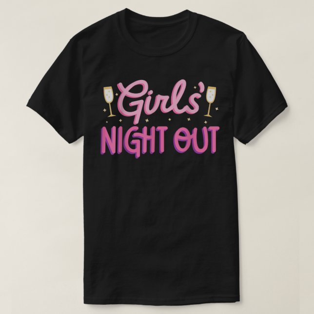 Girls Night Out Bachelorette Party Bridesmaid Brid T-Shirt (Design Front)