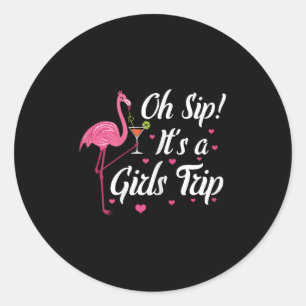 Girls Night Out Summer Vacation Oh Sip Its A Girls Classic Round Sticker