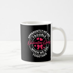Girls night squad galentine gang women valentines coffee mug