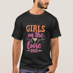 Girls On The Loose 2025 Girls Night Out T-Shirt