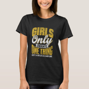 Girls Only Want One Thing Credit Card Women Mum Wo T-Shirt