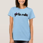 Girls rule t-shirt<br><div class="desc">Show your girl power with the girls rule t-shirts & gifts!  Black writing also looks great on any style pink shirt!</div>
