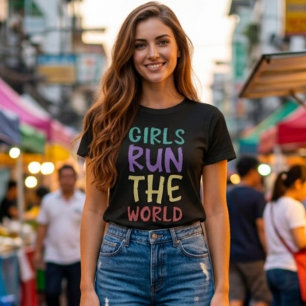 Girls Run The World Feminist T-Shirt