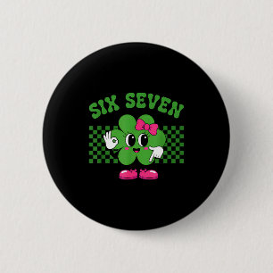 Girls Six Seven 67 Meme St 6 Cm Round Badge