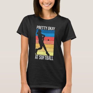 Girls Softball Quote Pretty Okay At Softball T-Shirt