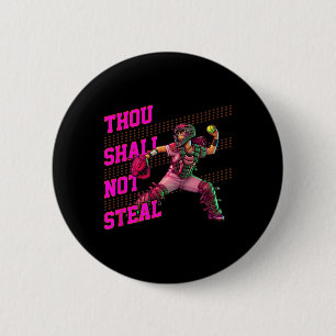 Girls Softll Catcher Thou Shall Not Steal Fastpitc 6 Cm Round Badge