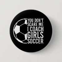 Girls sports teams, I Coach Girls Soccer Gift