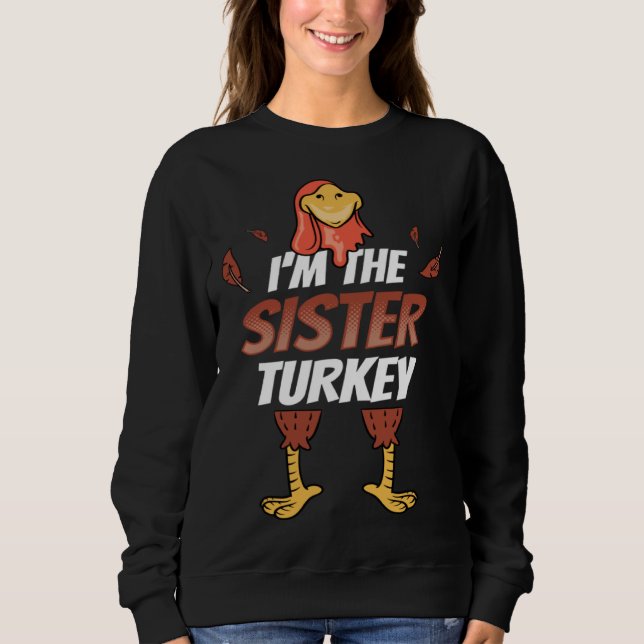 Girls Thanksgiving Outfit Family  I m The Sister T Sweatshirt (Front)