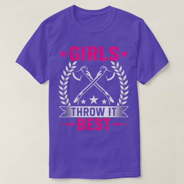 Girls Throw It Best Throwing Ax Hatchet Throwers  T-Shirt (Design Front)