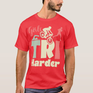 Girls Tri Harder Triathlete Triathlon T-Shirt
