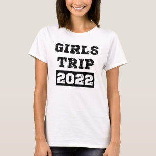 Girls Trip 2022 Girls Weekend Getaway Vacation T-Shirt