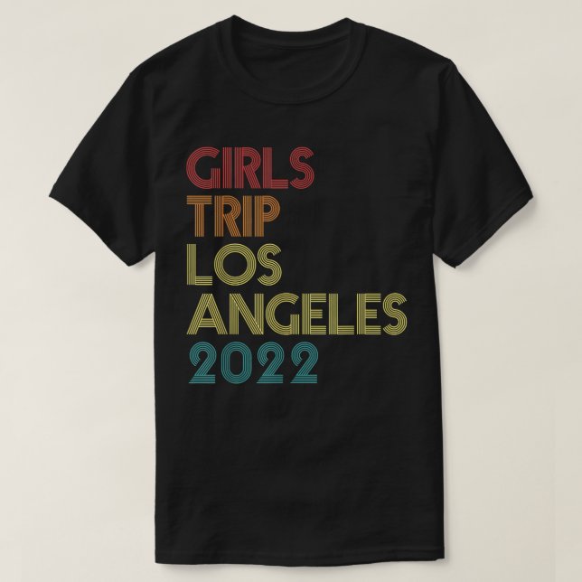 Girls Trip 2022 Los Angeles Vacation Matching Vint T-Shirt (Design Front)