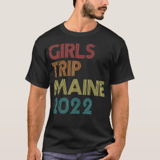Girls Trip 2022 Maine Vacation Matching Vintage Re T-Shirt