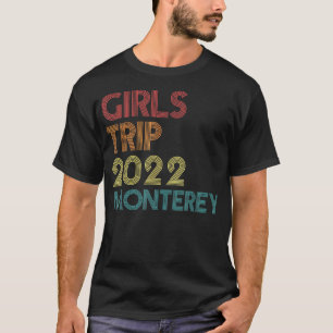 Girls Trip 2022 Monterey California Vacation Match T-Shirt