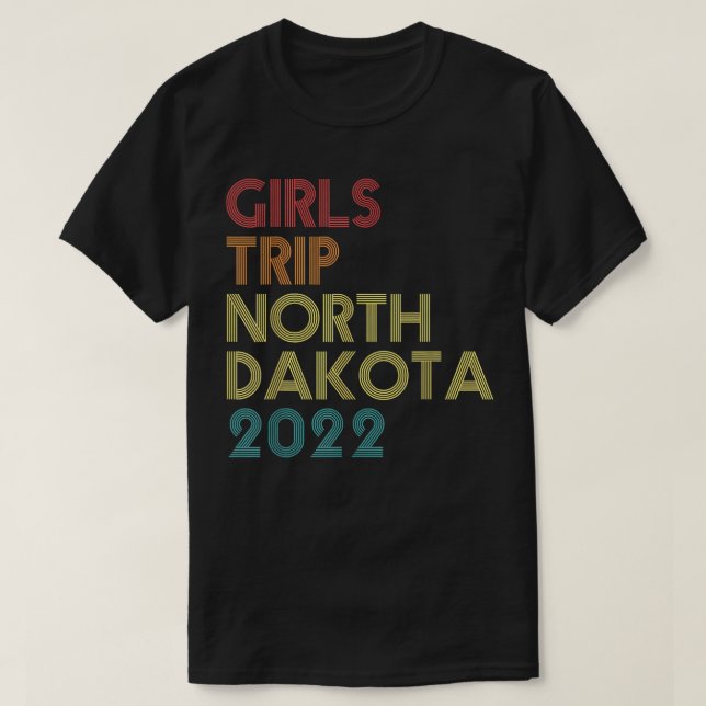Girls Trip 2022 North Dakota Vacation Matching Vin T-Shirt (Design Front)