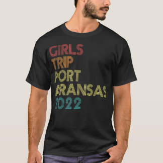 Girls Trip 2022 Port Aransas Teas Vacation Matchin T-Shirt