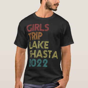 Girls Trip 2022 Shasta Lake Vacation Matching Vint T-Shirt