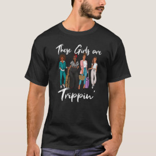 Girls Trip 2022 The Girls Are Trippin' Black Party T-Shirt