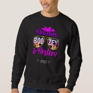 Girls Trip 2022 Weeken Best Friend Beaches Booze A Sweatshirt
