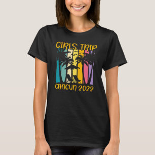 Girls Trip 2022 Women Matching Girls Weekend Cancu T-Shirt