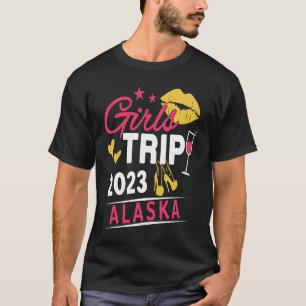 Girls Trip 2023 Alaska Weekend Travel Group Matchi T-Shirt