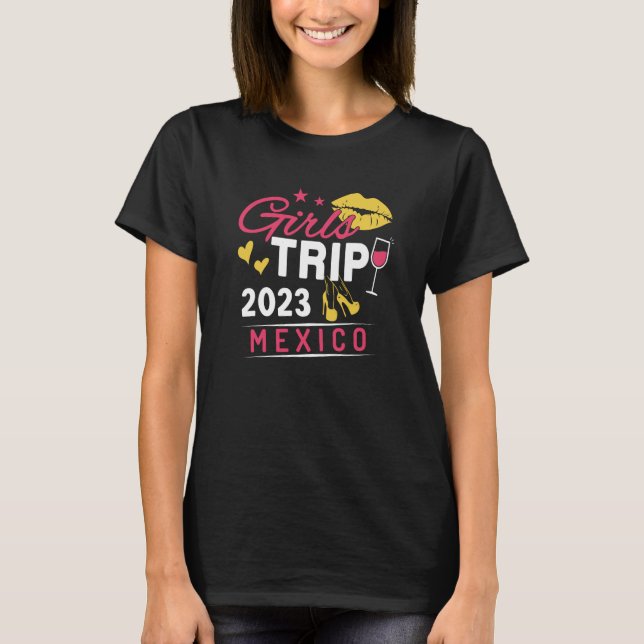 Girls Trip 2023 Mexico Weekend Travel Group Matchi T-Shirt (Front)