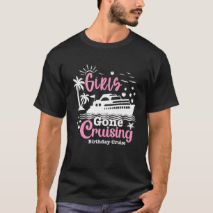 Girls Trip 2024 Birthday Cruise Squad Girls Gone C T-Shirt