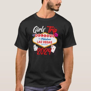 Girls Trip 2024 - Party in Las Vegas - Vegas Girls T-Shirt