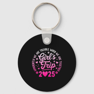 Girls Trip 2025 Apparently Are Rrouble When We Are Key Ring