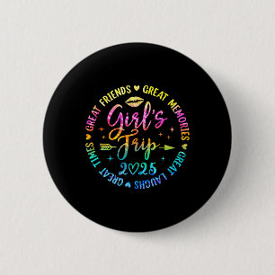 Girls Trip 2025 Great Friends Laughs Memories Time 6 Cm Round Badge