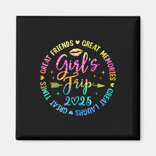 Girls Trip 2025 Great Friends Laughs Memories Time Magnet