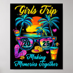Girls Trip 2025 Making Memories Matching Vacation Poster
