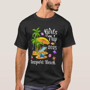 Girls Trip 2025 Summer Vacation California Newport T-Shirt