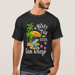 Girls Trip 2025 Summer Vacation California San Die T-Shirt