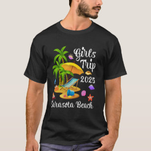 Girls Trip 2025 Summer Vacation Florida Sarasota B T-Shirt