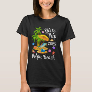 Girls Trip 2025 Summer Vacation Hawaii Poipu Beach T-Shirt