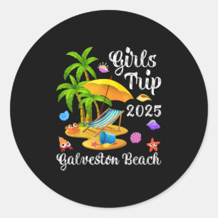 Girls Trip 2025 Summer Vacation Texas Galveston Be Classic Round Sticker