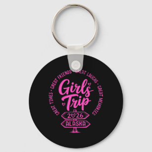 Girls Trip 2026 Alaska Matching Womens Vacation Key Ring