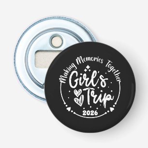 Girls Trip 2026 Cute Girls Weekend 2026 Summer Vac Bottle Opener