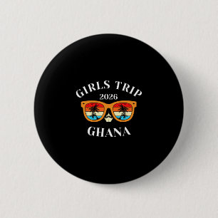 Girls Trip 2026 Ghana Cruise Vacation Travel 6 Cm Round Badge