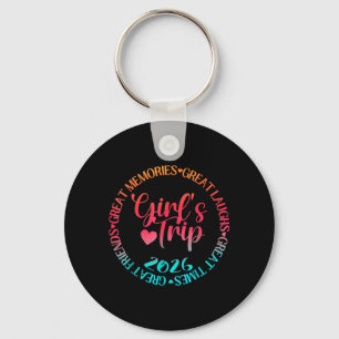 Girls Trip 2026 Great Friends Laughs Memories Key Ring