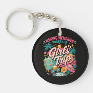 Girls Trip 2026 Making Memories Together Key Ring