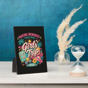 Girls Trip 2026 Making Memories Together Plaque