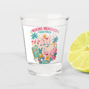 Girls Trip 2026 Making Memories Together Shot Glass