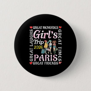 Girls Trip 2026 Paris Great Friends Vacation Trave 6 Cm Round Badge