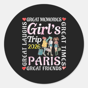 Girls Trip 2026 Paris Great Friends Vacation Trave Classic Round Sticker
