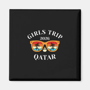 Girls Trip 2026 Qatar Spring Break 2026 Cruise Vac Magnet