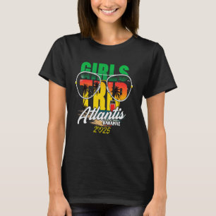Girls Trip Atlantis Bahamas 2025 Vacation Birthday T-Shirt