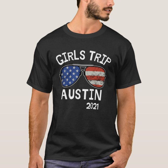 Girls Trip Austin Texas 2021 Ladies Vacation Weeke T-Shirt (Front)
